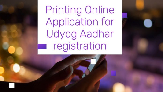 Printing Online Application for Udyog Aadhar registration