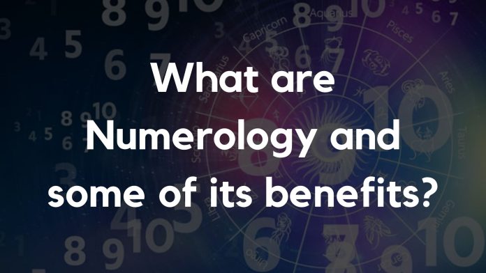 What are Numerology and some of its benefits