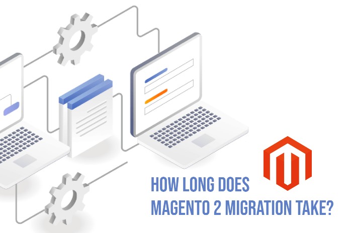 How Long Does Magento 2 Migration Take?