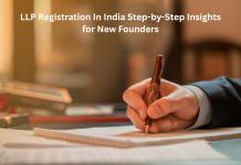 LLP Registration In India: Step-by-Step Insights for New Founders LLP Registration In India Step-by-Step Insights for New Founders
