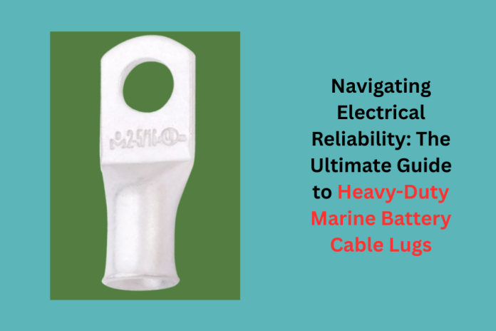 Navigating Electrical Reliability The Ultimate Guide to Heavy-Duty Marine Battery Cable Lugs Navigating Electrical Reliability The Ultimate Guide to Heavy-Duty Marine Battery Cable Lugs